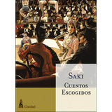 Cuentos Escogidos, De Saki (h.h.munro). Serie N/a, Vol. Volumen Unico. Editorial Claridad, Edición 1 En Español, 2007