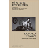 Hipsters Eminentes, De Donald Fagen. Editorial Kultrum, Tapa Blanda En Español, 2019