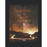 Libro: La Cátedra De Lucifer: Prosas Luciferinas (spanish Ed