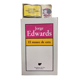 El Museo De Cera - Jorge Edwards - 1981 - Latinoamericana