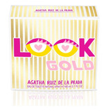 Agatha Ruiz De La Prada Look Gold Edt X80ml Masaromas