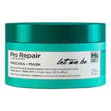 Btx Pro Repair Ultra Mask - Passo Único Let Me Be | 250g