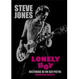 Lonely Boy Steve Jones - Autobiografía - Sex Pistols