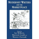 Modernist Writers And The Marketplace, De Warren Chernaik. Editorial Palgrave Macmillan, Tapa Blanda En Inglés