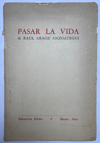 Raúl Araoz Anzoategui. Pasar La Vida. Burnichon. 1966.