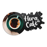 Plaquinha Hora Do Café Mdf Decoração Cozinha Pequeno Cor Preto