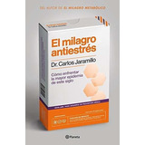 El Milagro Antiestres - Jaramillo, Carlos, De Jaramillo, Car. Editorial Pla Publishing En Español