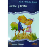 Hansel Y Gretel Hermanos Grimm Colihue Nuevo *