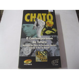 Fita - Vhs  =  Chatô - O Contemporâneo Do Futuro