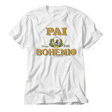 Camisa Luxo Pai Bohemio Camiseta  Cerveja Dia Dos Pais