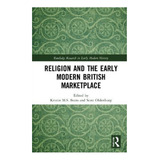 Religion And The Early Modern British Marketplace - Sco. Eb7