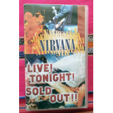 Nirvana - Live Tonight Sold Out! Fita Vhs Original - Rara!