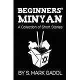 Libro Beginners' Minyan: A Collection Of Short Stories - ...
