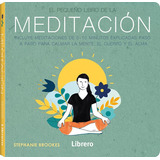 El Pequeño Libro De La Meditación, De Stephanie Brookes. Editorial Librero, Tapa Blanda, Edición 1 En Español, 2020