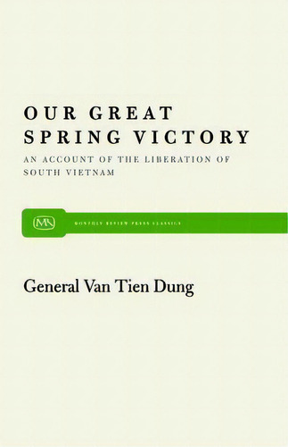 Our Great Spring Victory : Account Of The Liberation Of South Vietnam, De Dung Van Tien. Editorial Monthly Review Press,u.s., Tapa Blanda En Inglés