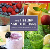 Book : The Healthy Smoothie Bible Lose Weight, Detoxify,...