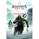 Assassin's Creed. Forsaken, De Bowden, Oliver. Serie Minotauro Games Editorial Minotauro México, Tapa Blanda En Español, 2021