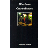Canciones Irlandesas, De Néstor Barron. Editorial Continente, Edición 1 En Español