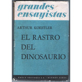 El Rastro Del Dinosaurio Arthur Koestler 