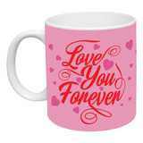 Taza San Valentin Frase Love Yor Forever Ceramica