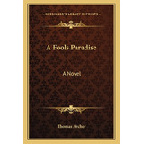Libro A Fools Paradise - Archer, Thomas
