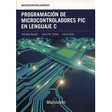 Programación De Microcontroladores Pic En Lenguaje C