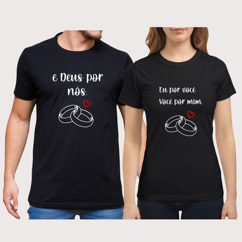 Kit Camisetas Casal Frase Eu Por Você Por Mim E Deus Por Nos