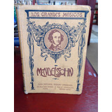 Los Grandes Músicos. Mendelssohn