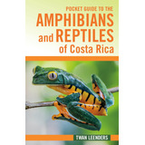 Libro: Pocket Guide To The Amphibians And Reptiles Of Costa