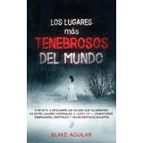 Libro Los Lugares Mas Tenebrosos Del Mundo : Atrevete A D...