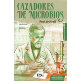 Cazadores De Microbios Paul De Kruif Escolar Ilustrada