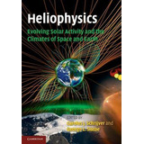 Libro Heliophysics: Evolving Solar Activity And The Clima...