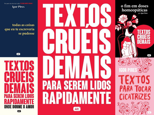 Kit 5 Livros Textos Cruéis Demais Para Serem Lidos Rapidamente - Igor Pires, De Igor Pires. Série Textos Cruéis Editora Globo Alt, Capa Mole Em Português, 2021