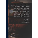 Libro Journal Of The Mary And Susan (bark) And Alfred Gib...