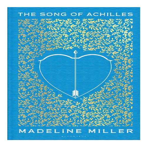 The Song Of Achilles, De Madeline Miller. Editorial Bloomsbury Publishing Plc, Tapa Dura En Inglés