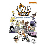 The Loud House 1: ¿quién Tiene El Control?, De Nickelodeon. Editorial Altea En Español, 2019