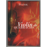 Violin De Quebracho - Eugenio Manuel Stork Usado º