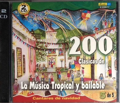 200 Clásicas De La Música Tropical Y Bailable - Cantares 