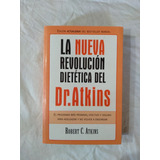 La Nueva Revolución Dietética Del Dr. Atkins - Robert Atkins
