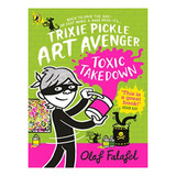 Trixie Pickle Art Avenger: Toxic Takedown - Olaf Falaf. Eb08