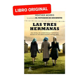 Las Tres Hermanas ( Libro Nuevo Y Original )