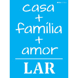 Stencil Frase Casa Familia E Amor 15x20 Opa 2704