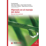 Libro: Hipnosis En El Manejo Del Dolor: Manual Internacional