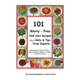 101 Worry - Free Hcg Diet Recipes Plus Hints And Tip