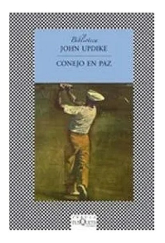 Conejo En Paz - John Updike - Libro Nuevo