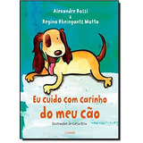 Eu Cuido Com Carinho Do Meu Cão, De Rossi, Alexandre. Editora Somos Sistema De Ensino, Capa Mole Em Português, 2012