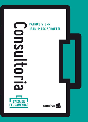 Consultoria, De Stern, Patrice. Série Caixa De Ferramentas (1), Vol. 1. Editora Saraiva Educação S. A., Capa Mole Em Português, 2018