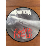 Pantera - Vulgar Display Of Power - Vinil Picture Disc Raro