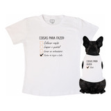 Kit Camiseta Dono + Body Pet Listas De Coisas Para Fazer 
