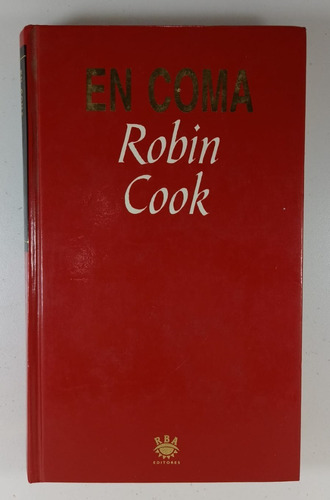 En Coma - Robin Cook - Libro Usado Tapa Dura - Rba